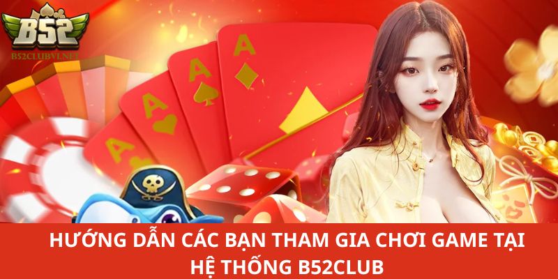 Hướng dẫn chi tiết tham gia chơi game giải trí chất lượng