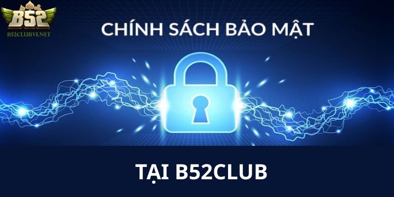 chính sách bảo mật b52